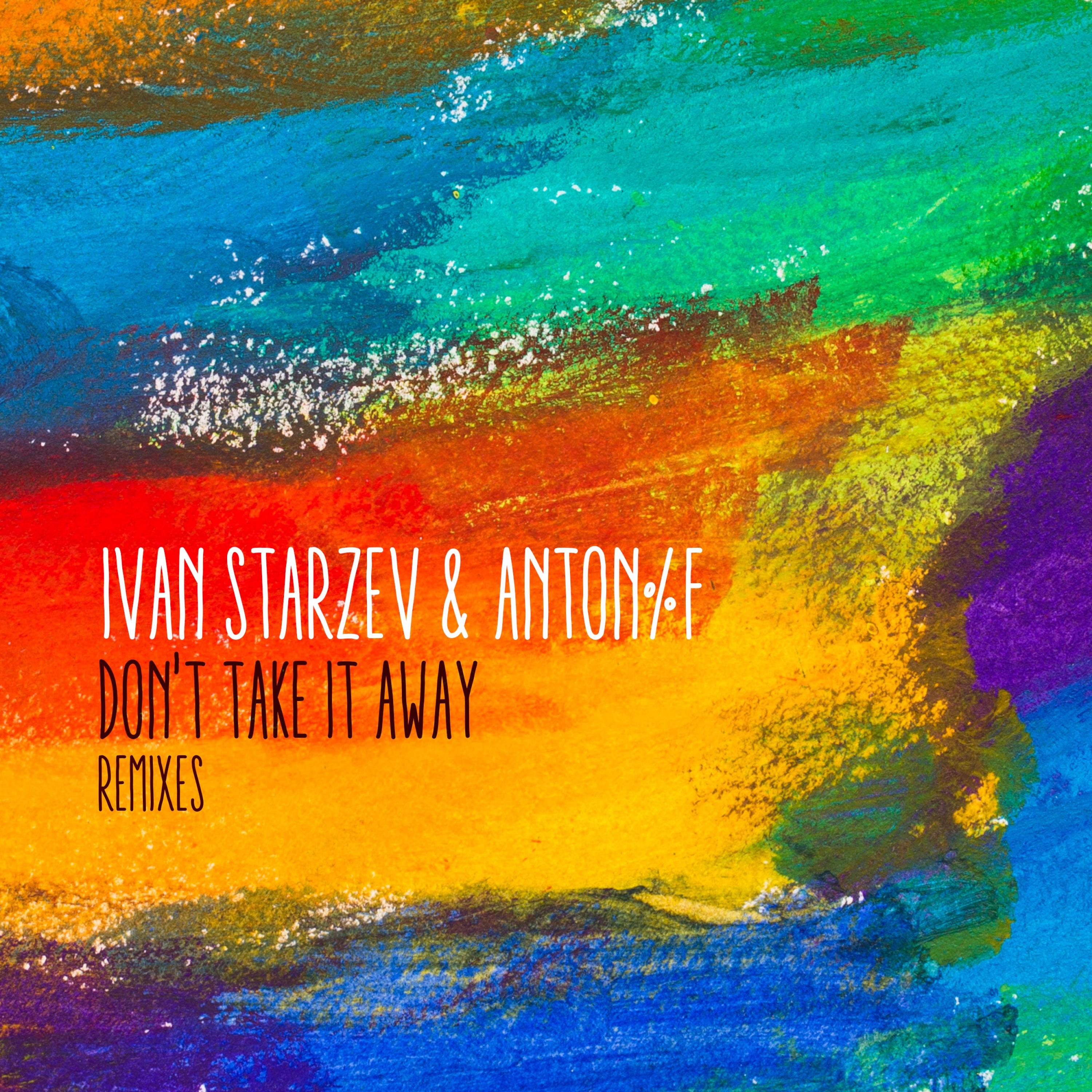 Ivan Starzev - Don't Take It Away (Michael A Remix)