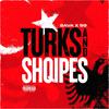 OTP - Turks And Shqipes (feat. S9)