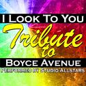 I Look to You (A Tribure to Boyce Avenue) - Single专辑