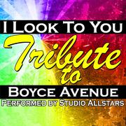 I Look to You (A Tribure to Boyce Avenue) - Single