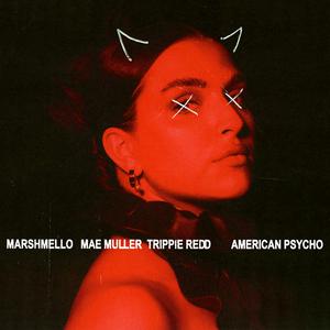 Marshmello & Mae Muller & Trippie Redd - American Psycho (Pre-V) 带和声伴奏 （升1半音）