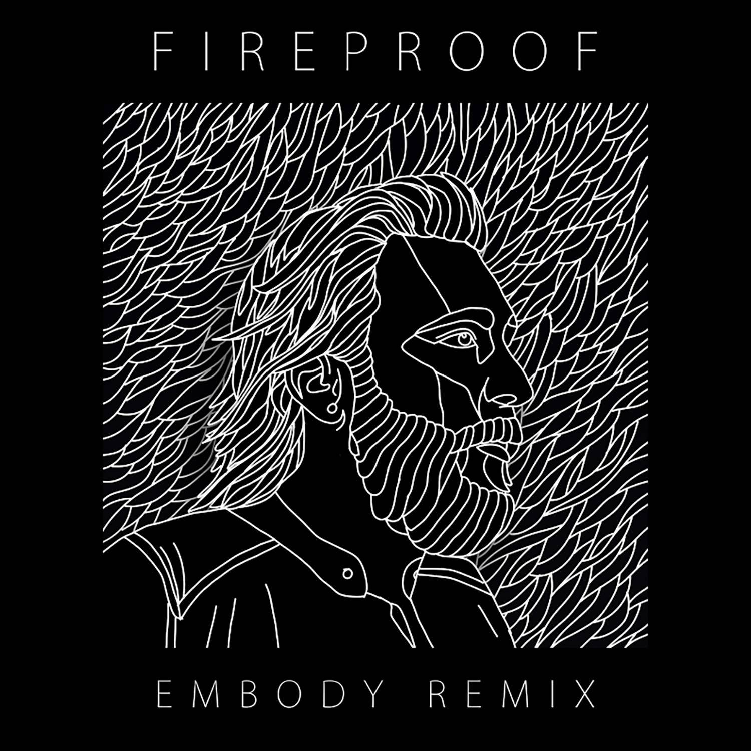 Fireproof (Embody Remix)专辑