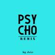 Psycho (Remix)