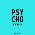 Psycho (Remix)