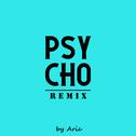 Psycho (Remix)专辑