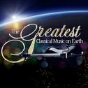 The Greatest Classical Music on Earth专辑