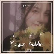 Yalguz Kaldim