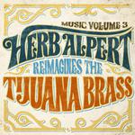 Music Volume 3: Herb Alpert Reimagines The Tijuana Brass专辑