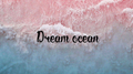 DREAM OCEAN专辑