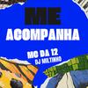 MC Da 12 - Me Acompanha