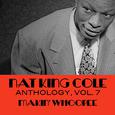 Nat King Cole Anthology, Vol. 7: Makin' Whoopee