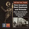 ALL THAT JAZZ, Vol. 85 - Paul Desmond and Friends featuring Dave Brubeck: Plain Saxophone - In Studi