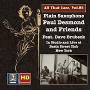 ALL THAT JAZZ, Vol. 85 - Paul Desmond and Friends featuring Dave Brubeck: Plain Saxophone - In Studi