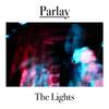 Parlay - The Lights