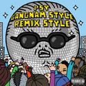 Gangnam Style Remix Style EP (Explicit Version)