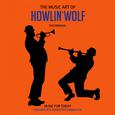 The Music Art of Howlin`Wolf (Classics)