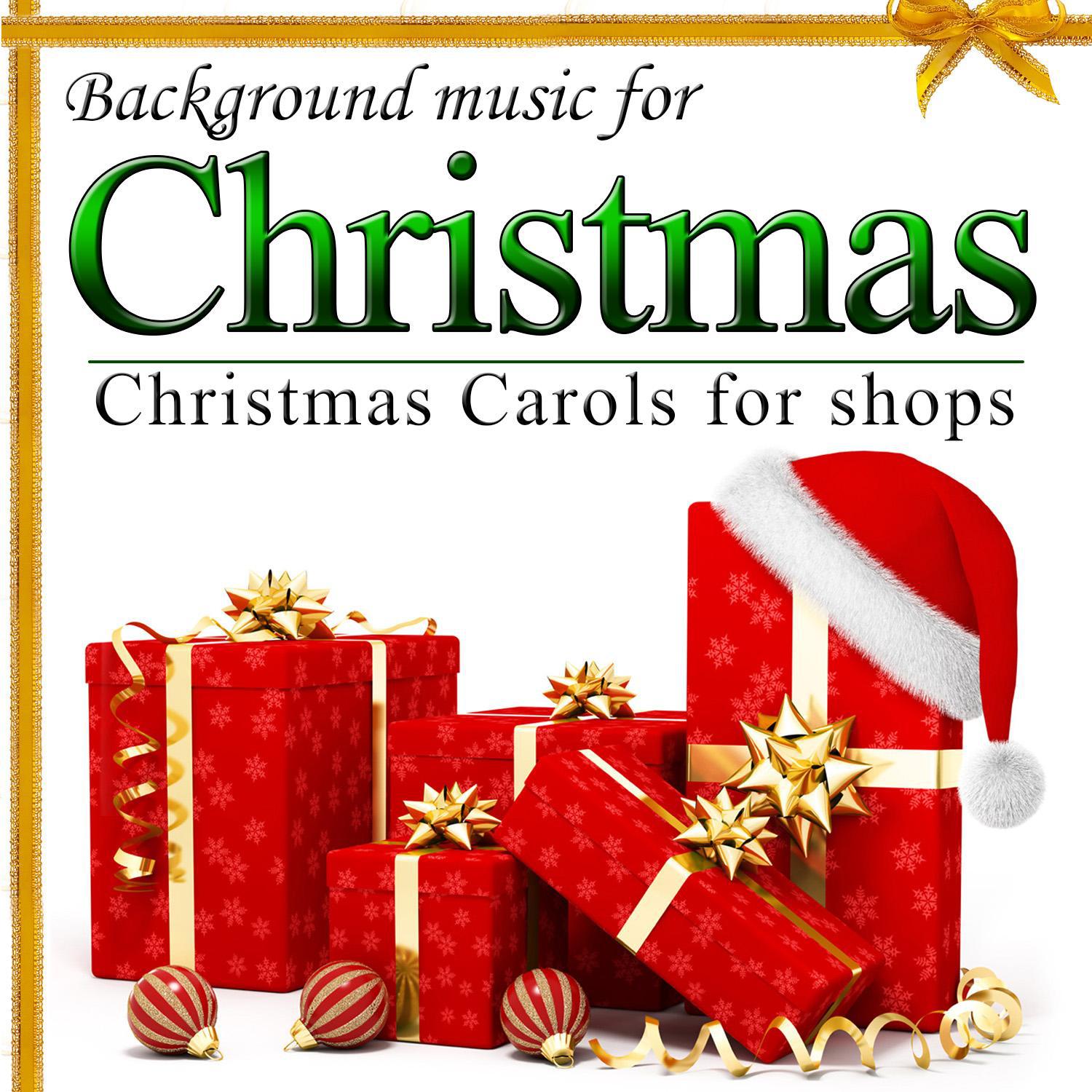 Background Music for Christmas. Christmas Carols for Shops专辑