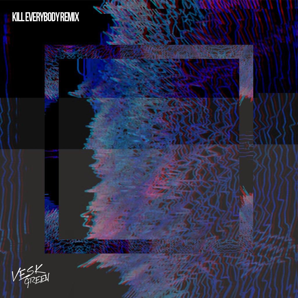 Killeverybody (VESK GREEN REMIX)专辑