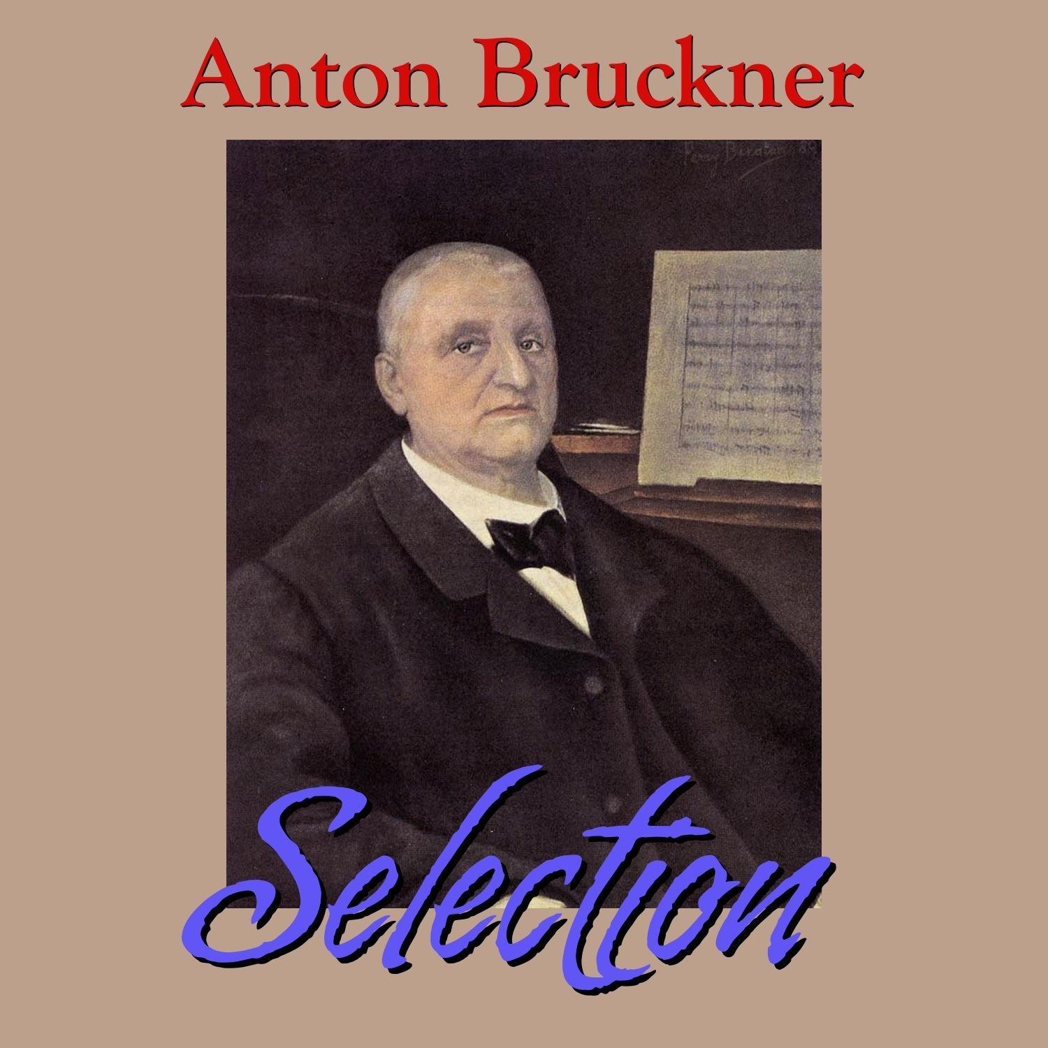 Anton Bruckner Selection