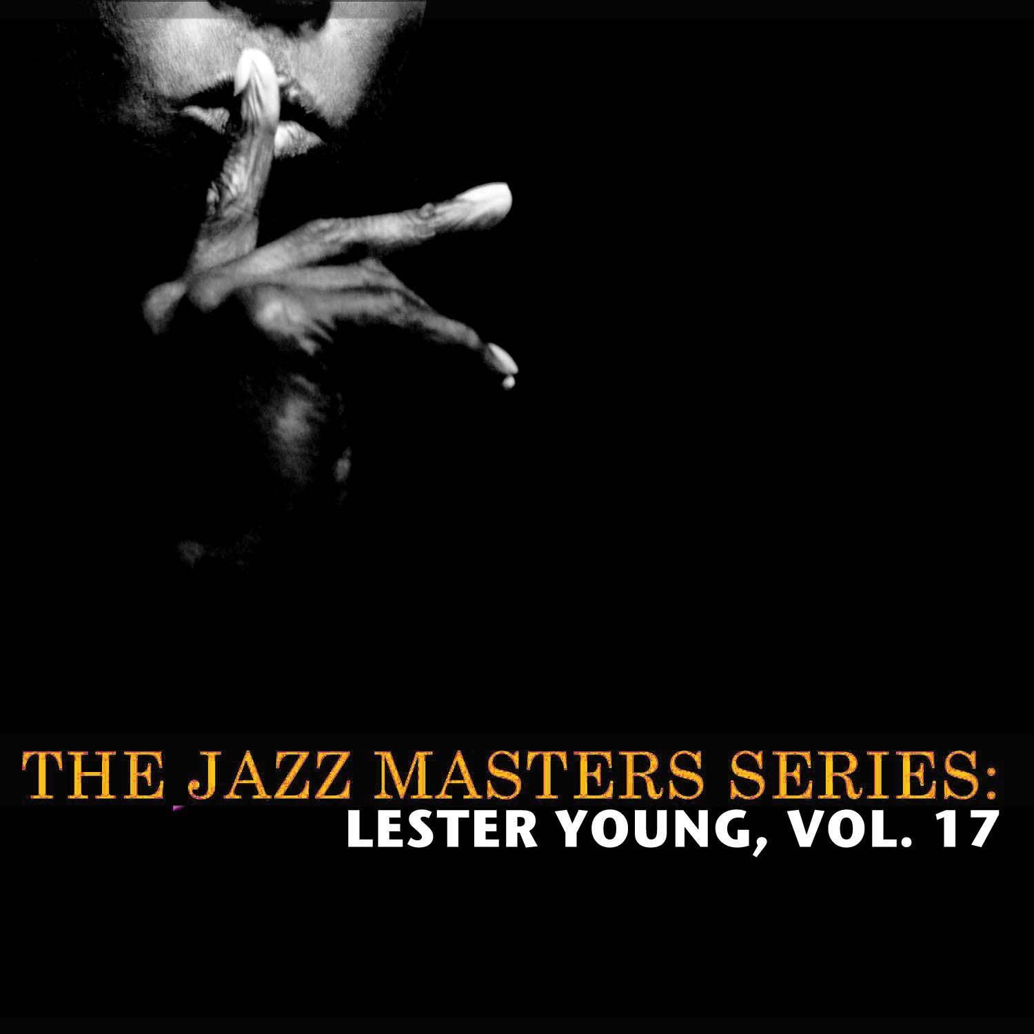 The Jazz Masters Series: Lester Young, Vol. 17专辑