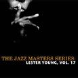 The Jazz Masters Series: Lester Young, Vol. 17