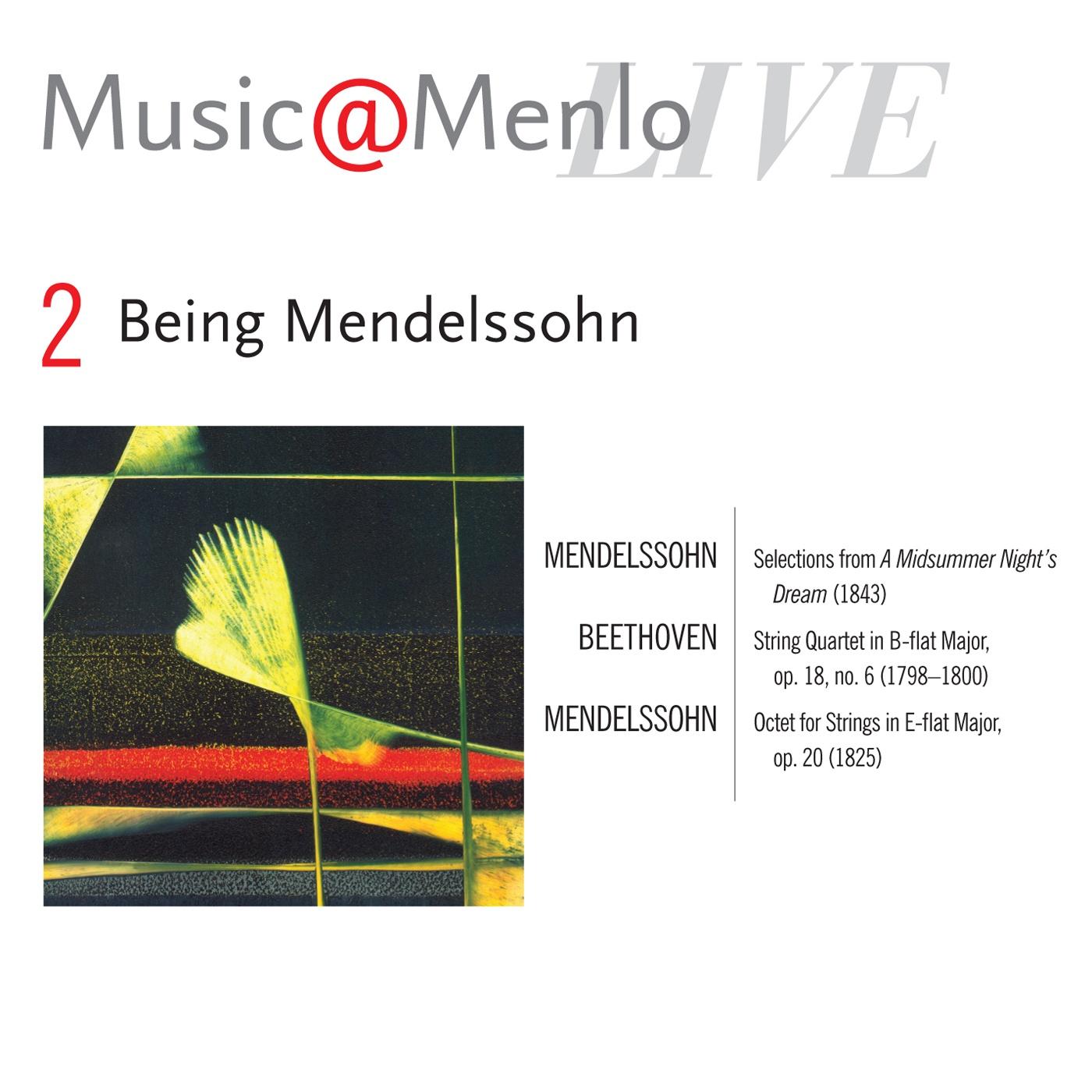 Music@Menlo LIVE, Being Mendelssohn, Vol. 2