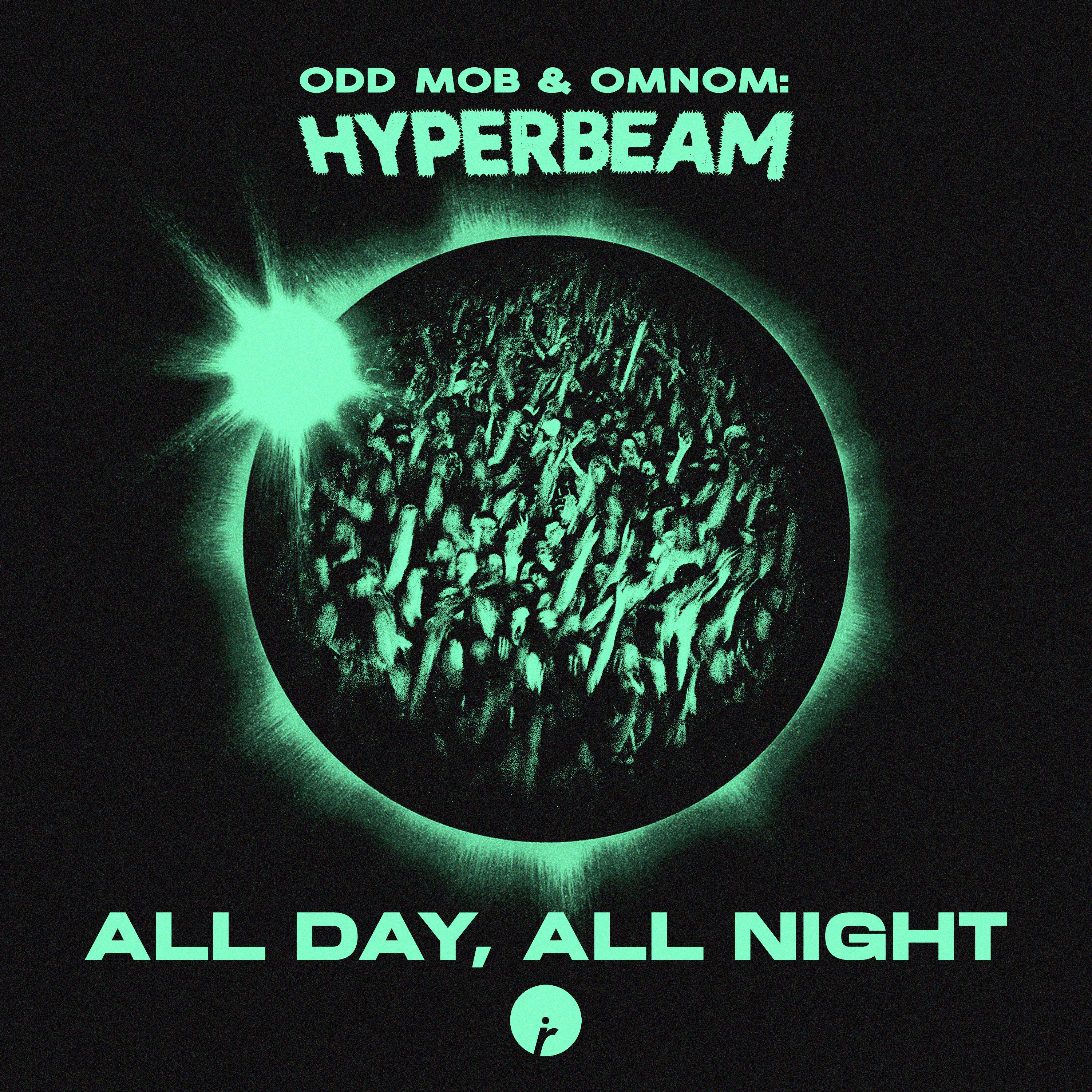 Odd Mob, OMNOM, HYPERBEAM - All Day, All Night (QJAM Remix) [extended]