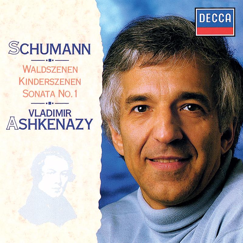 Schumann: Piano Works Vol. 3 - Waldszenen / Kinderszenen / Sonata No.1 In F Sharp Minor