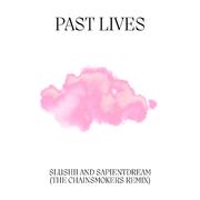 Past Lives (The Chainsmokers Remix)