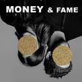 MONEY & FAME