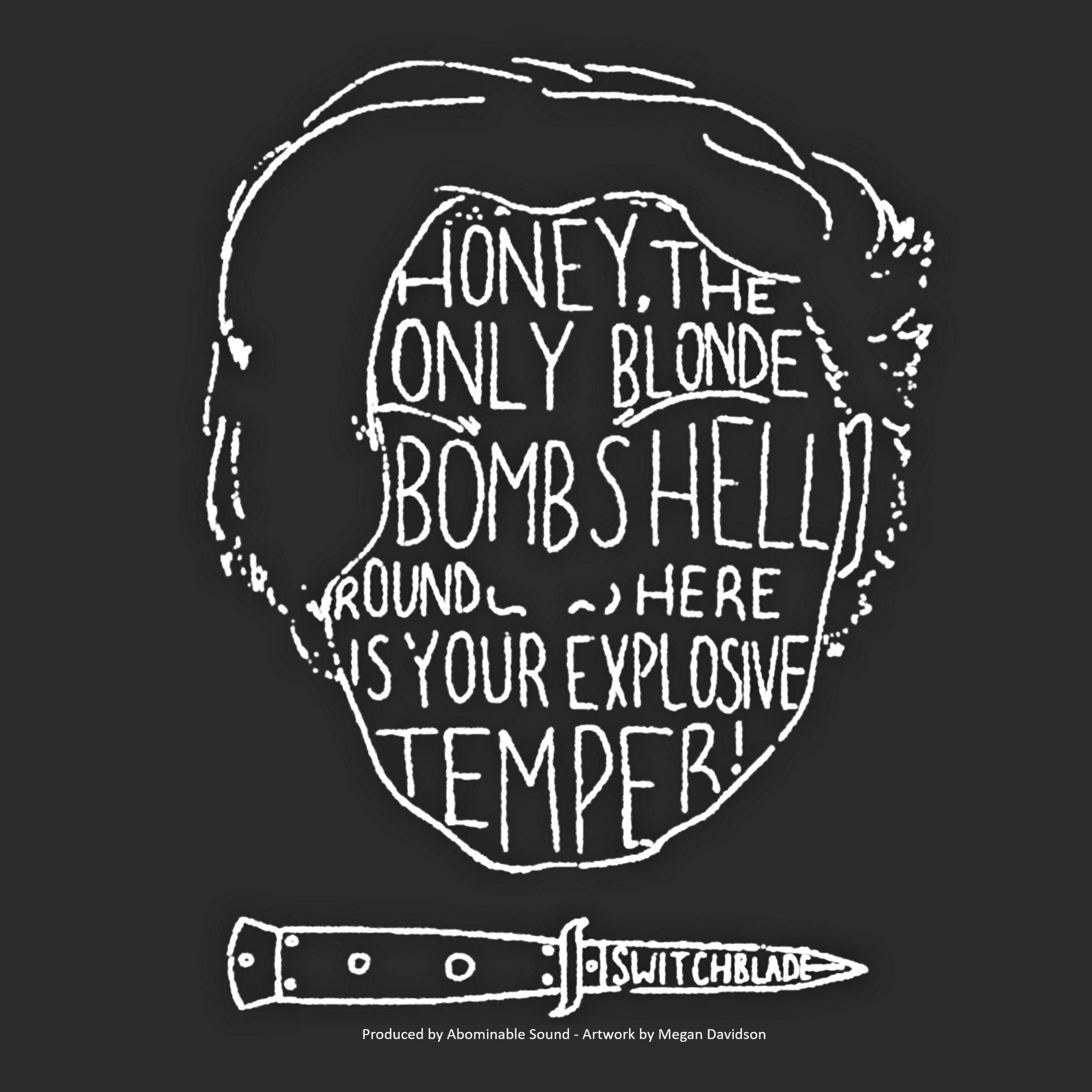 Honey, the Only Blonde Bombshell 'Round Here Is Your Explosive Temper!