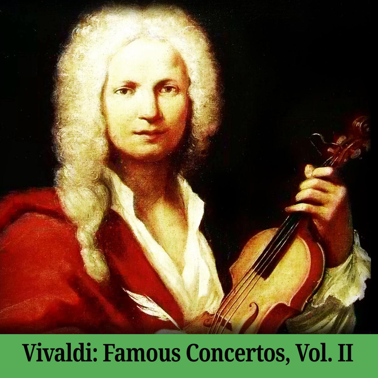 Vivaldi: Famous Concertos, Vol. II专辑