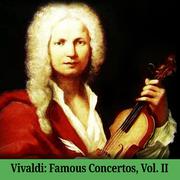 Vivaldi: Famous Concertos, Vol. II