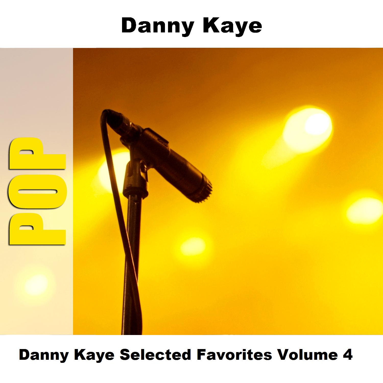 Danny Kaye Selected Favorites Volume 4