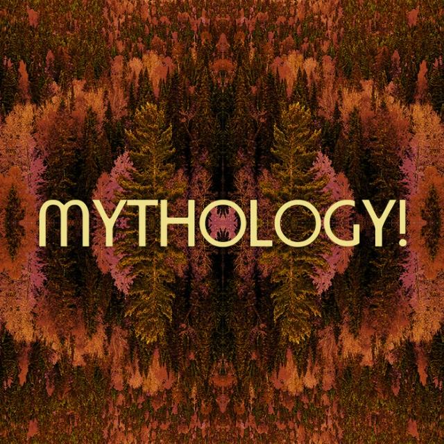 MYTHOLOGY!
