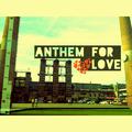 Anthem For Love