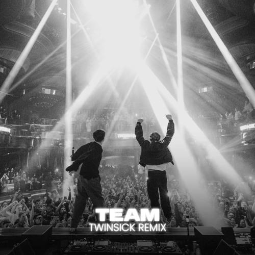 Team (TWINSICK Remix) [Extended Mix]