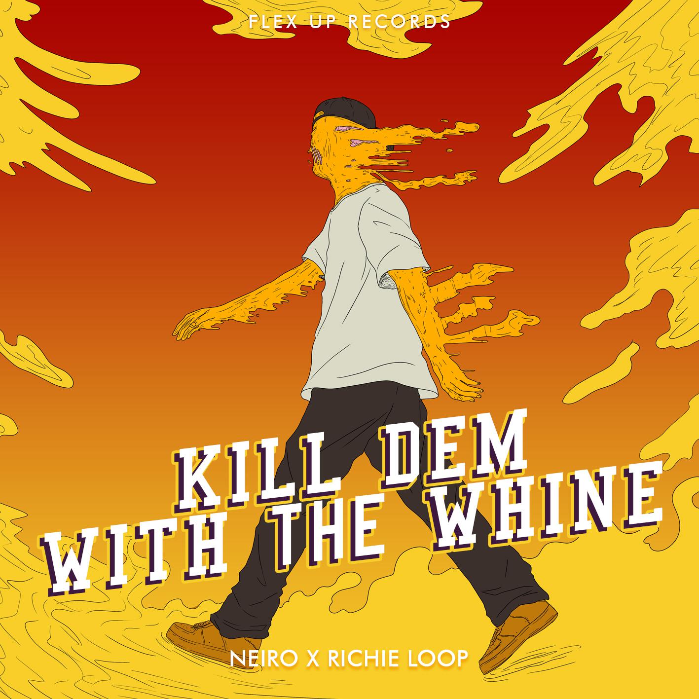 Neiro - Kill Dem With The Whine