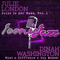 Iconic Jazz: Dinah Washington - What a Diff'rence a Day Makes! / Julie London - Julie Is Her Name, V