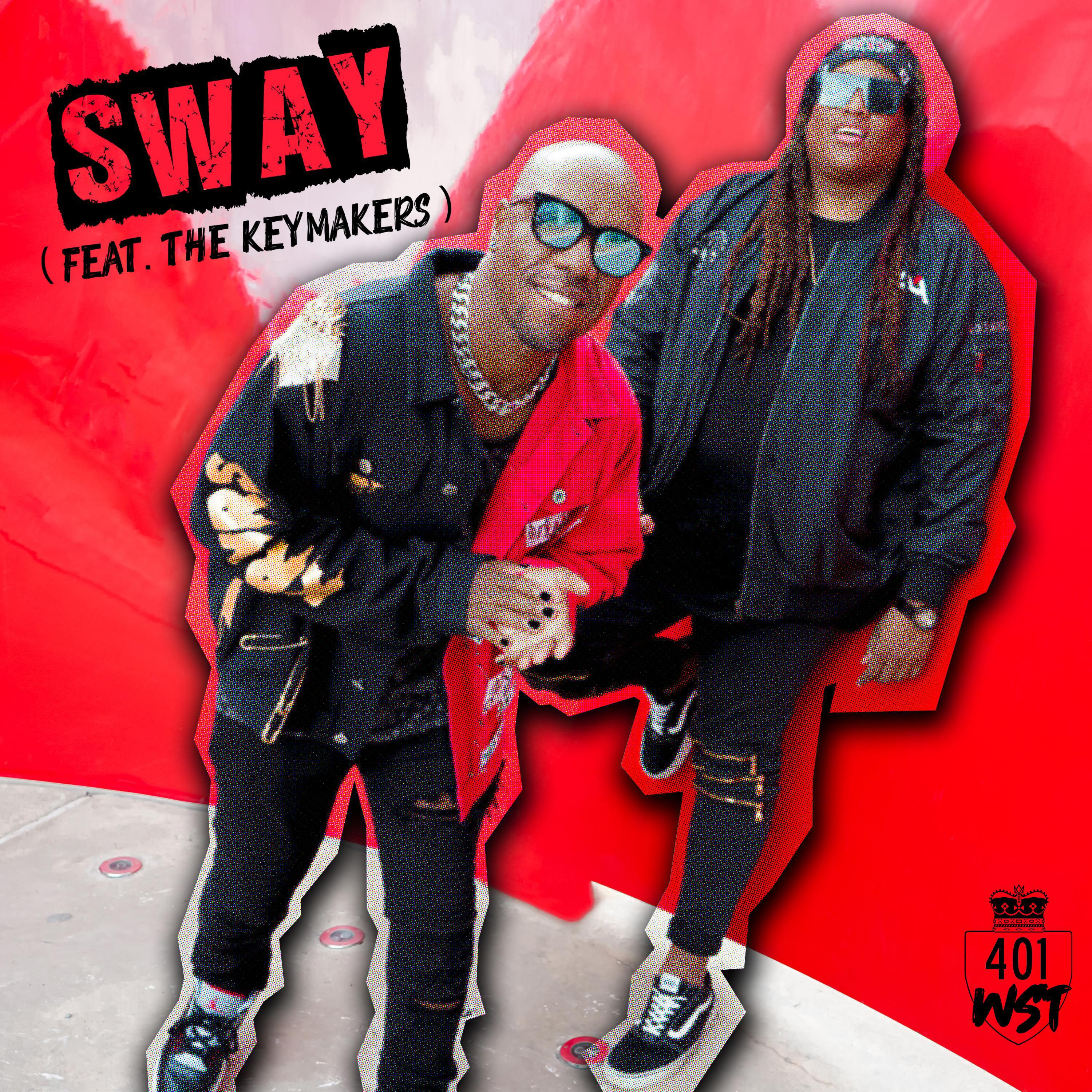 401 WST - Sway (feat. The Keymakers)