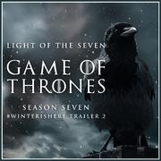 Light of the Seven (From The "Game of Thrones Season 7: #winterishere Trailer 2")