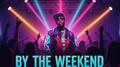 By The Weekend (feat. T-Pain)