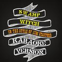 Swamp Witch (In the Style of Jim Stafford) [Karaoke Version] - Single专辑