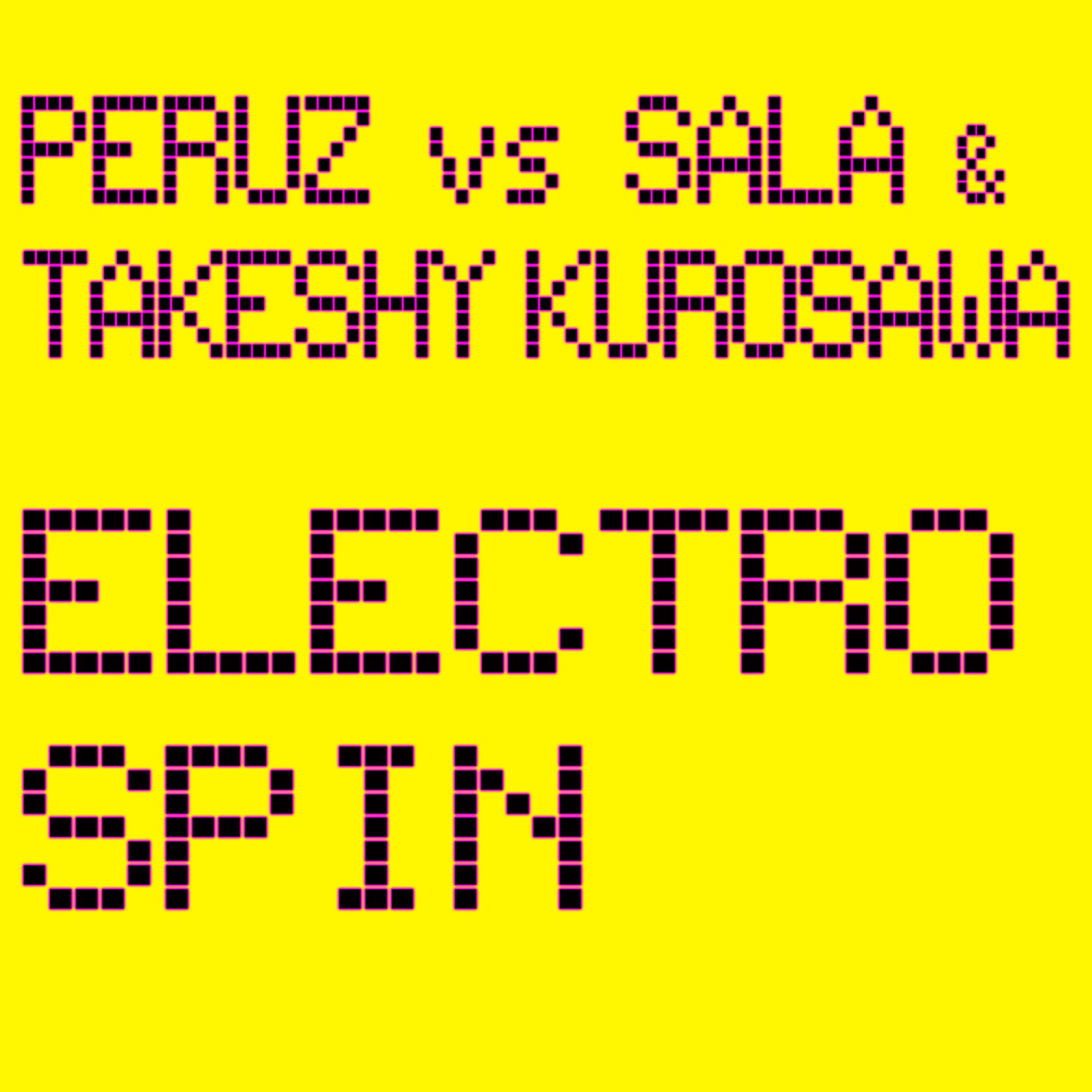 Electro Spin (Maurizio Gubellini, Matteo Sala, Peruz & Takeshy Kurosawa Remix)