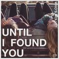 Until I Found You