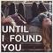 Until I Found You专辑