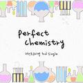 `Perfect Chemistry` Part. 1