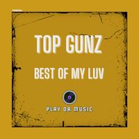 Top Gunz - Best Of My Luv (Original Mix) (Quick Hitter) 121