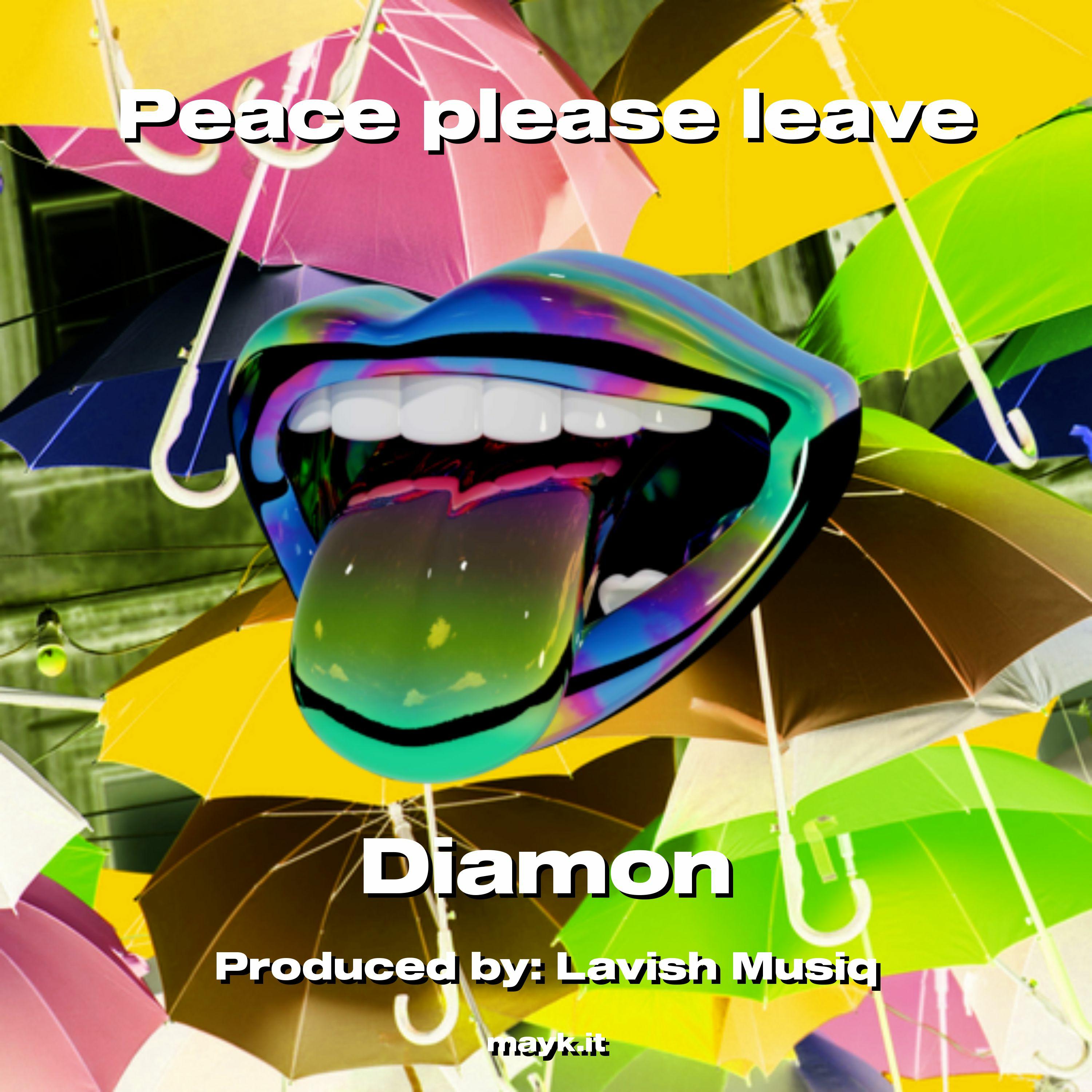 Diamon - Peace please leave