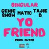 Singular - Yo Friend